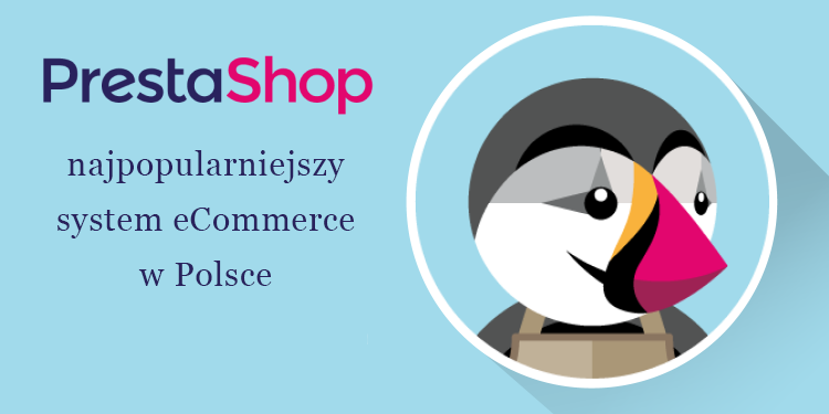PrestaShop – najpopularniejszy system eCommerce w Polsce